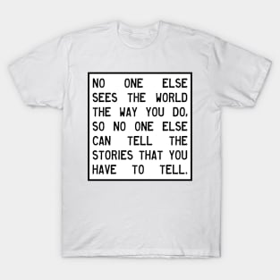 No One Can Tell Your Stories T-Shirt